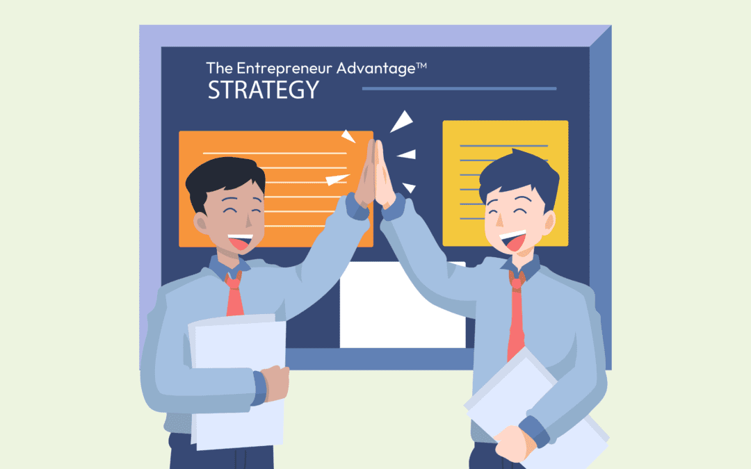 How to Take Your Small Business to the Next Level: The Entrepreneurs Advantage’s Proven Strategies to Drive Growth